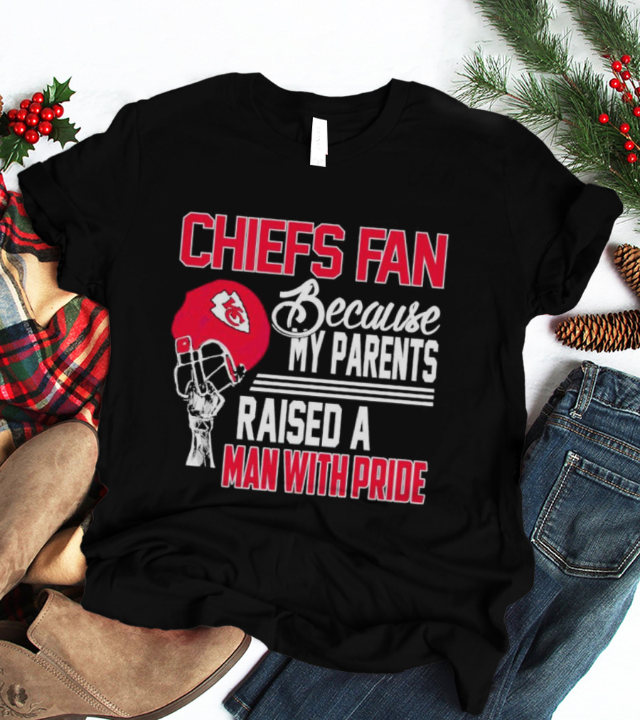 Chiefs Fan Because My Parents Raised A Man With Pride Kansas City Chiefs Helmet T-Shirt