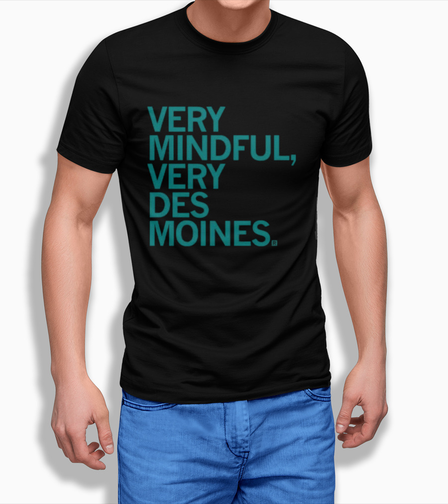 Very Mindful Very Des Moines Iowa Lifestyle T-Shirt