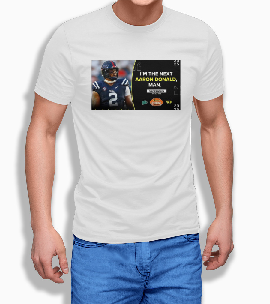 Ole Miss Rebels Walter Nolen I'm the Next Aaron Donald Reese's Senior Bowl 2025 T-Shirt