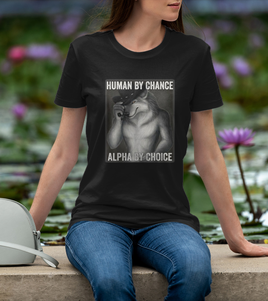 Human By Chance Alpha By Choice Alpha Wolf Wolfman Cowboy Hat T-Shirt