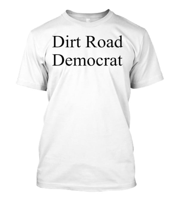 Jess Piper Dirt Road Democrat T-Shirt