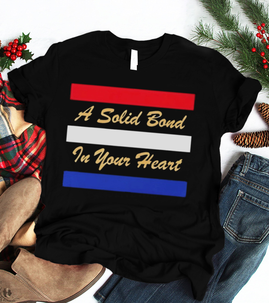 A Solid Bond In Your Heart Red White Blue Stripes T-Shirt