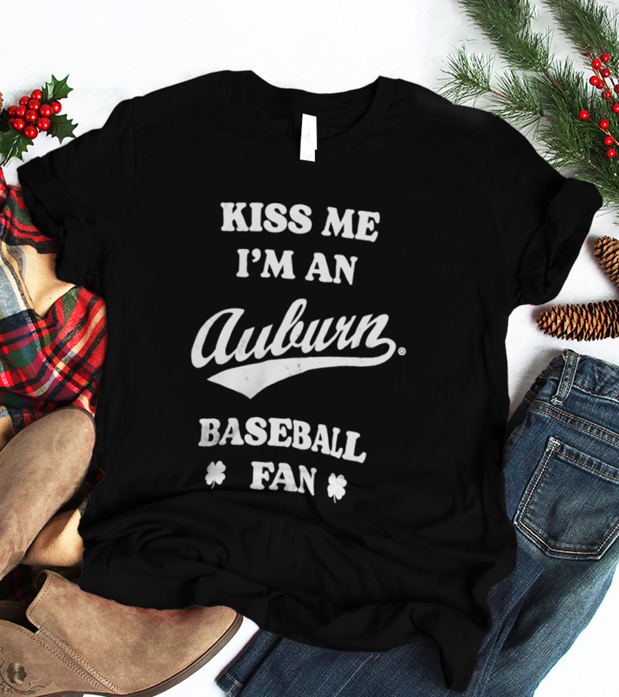 Kiss Me I'm An Auburn Baseball Fan St Patrick's Day T-Shirt