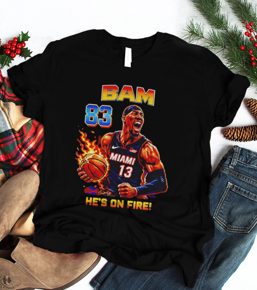 Bam Adebayo Miami Heat 83 He's On Fire Basketball Blazing T-Shirt