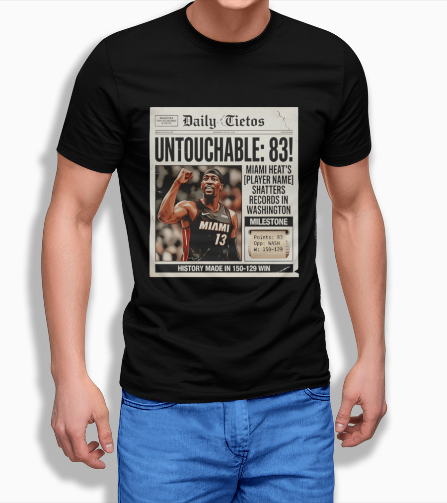 UNTOTCHABLE 83 Miami Heat Shatters Records Washington Milestone 150 129 Win T-Shirt