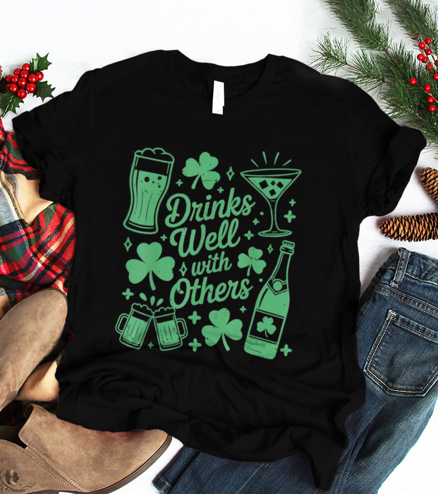 Drinks Well With Others St Patrick's Day Irish Drinking Clover Beer Cocktail T-Shirt
