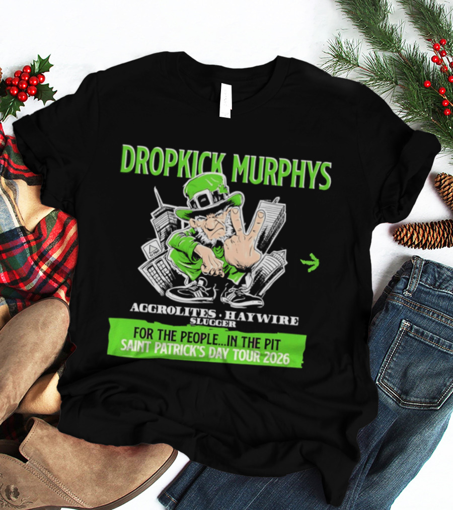 Dropkick Murphys Aggrolites Haywire Slugger People Pit Saint Patrick's Day Tour 2026 T-Shirt