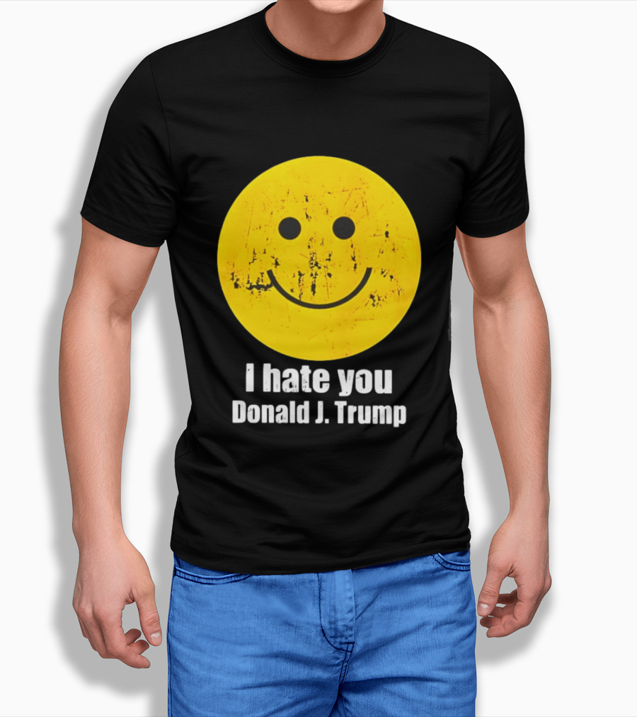 I Hate You Donald J Trump Smiley Face Emoji T-Shirt