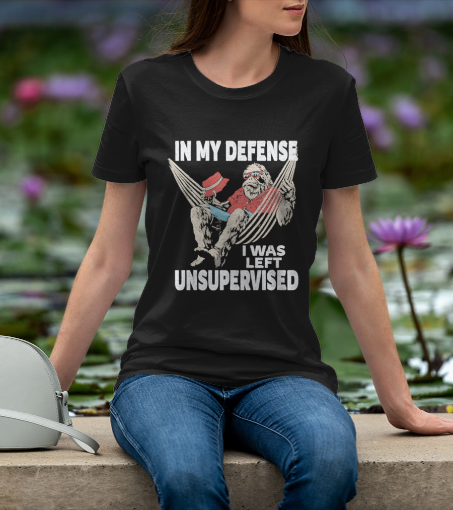 Bigfoot Relaxing In Hammock In My Defense I Was Left Unsupervised T-Shirt
