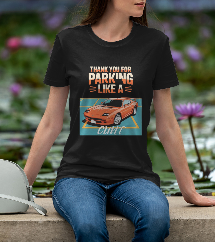Thank You For Parking Like A Cunt De Tomaso Pantera Car T-Shirt