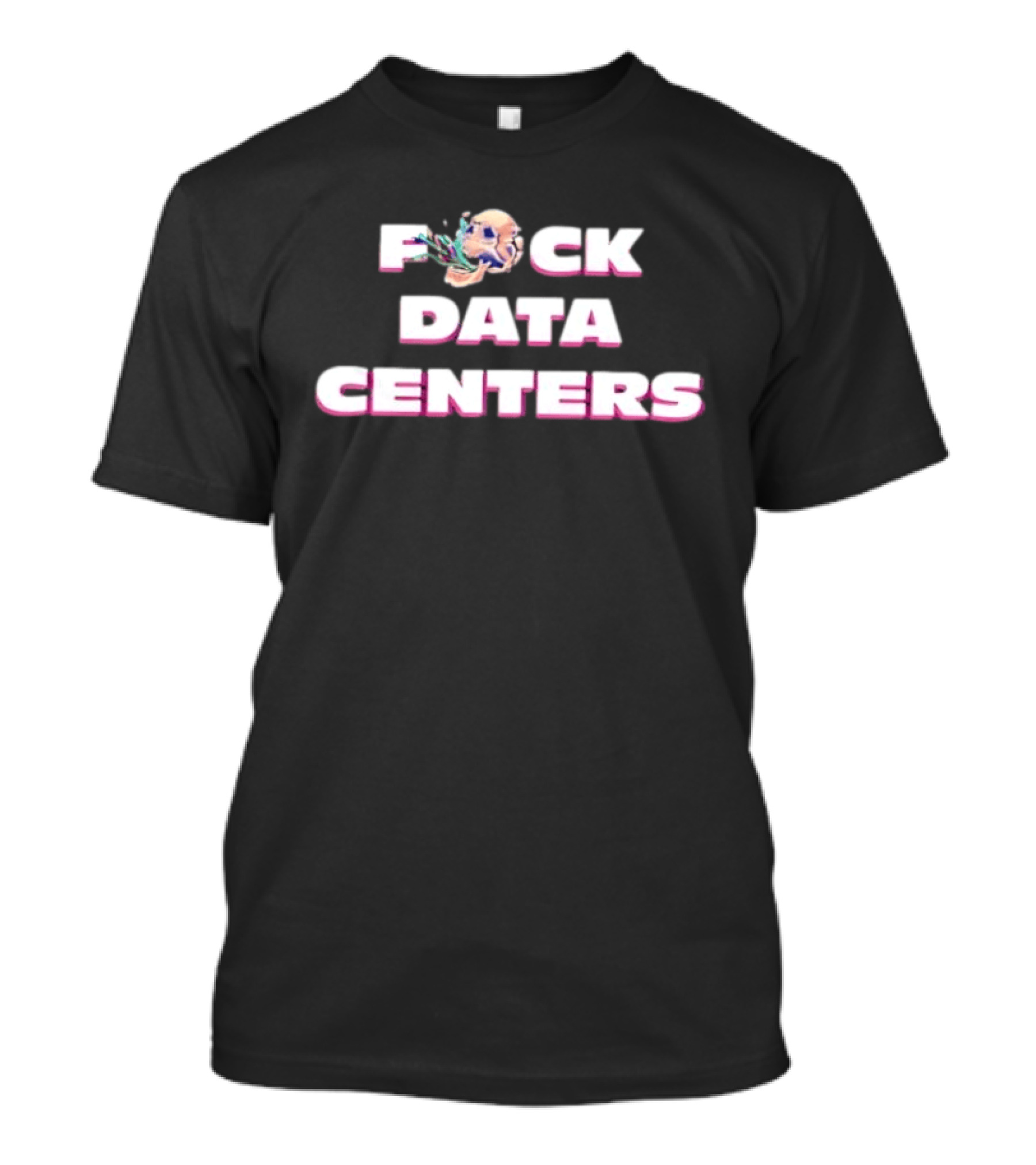 F*ck Data Centers Skull Head Trend T-Shirt
