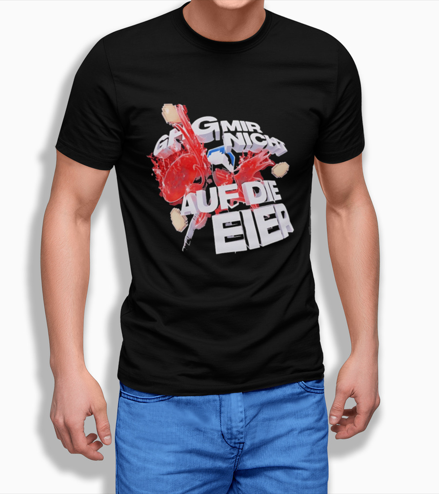 Geh Mir Nicht Mehr Auf Die Eier Spruch Mit Zerschlagenem Ei Und Roter Farbe T-Shirt