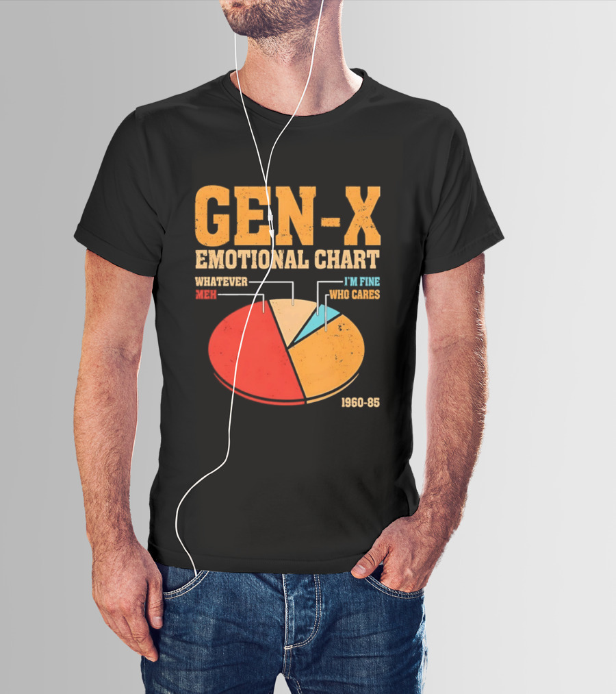 Gen X Emotional Chart Whatever Meh I'm Fine Who Cares 1960 85 T-Shirt