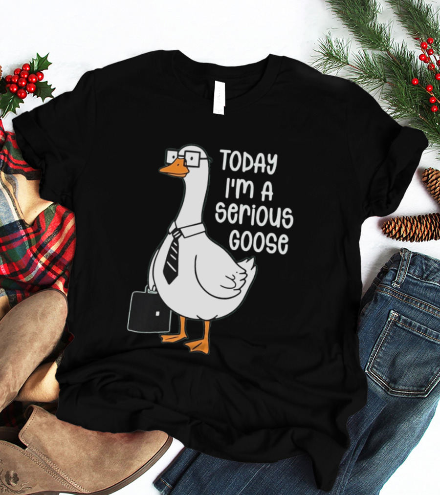 Today I'm A Serious Goose With Briefcase And Tie T-Shirt
