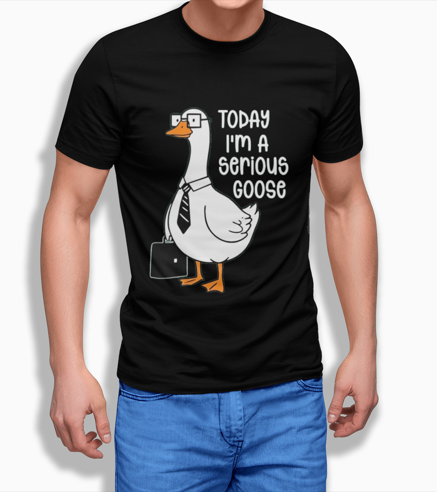 Today I'm A Serious Goose With Briefcase And Tie T-Shirt