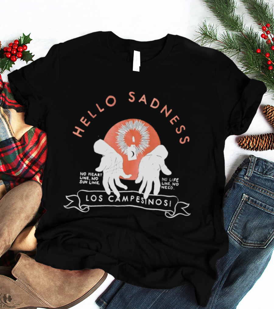 Hello Sadness Los Campesinos No Heart No Life No Love No Need T-Shirt