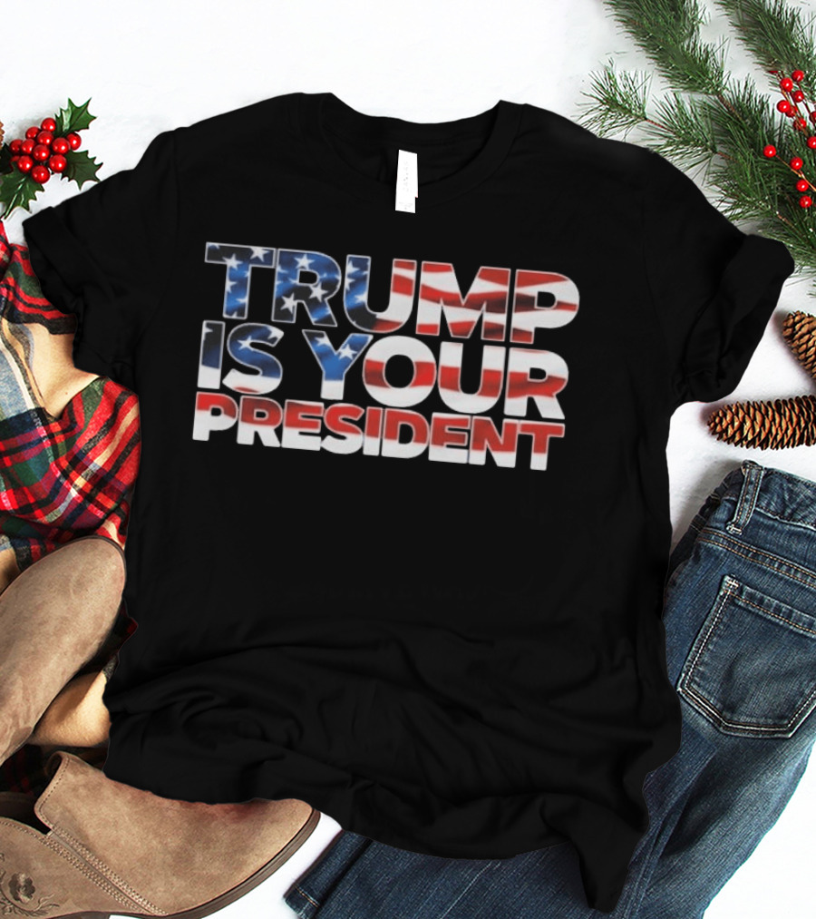 Mr. Will Johnson Trump Is Your President USA Flag T-Shirt
