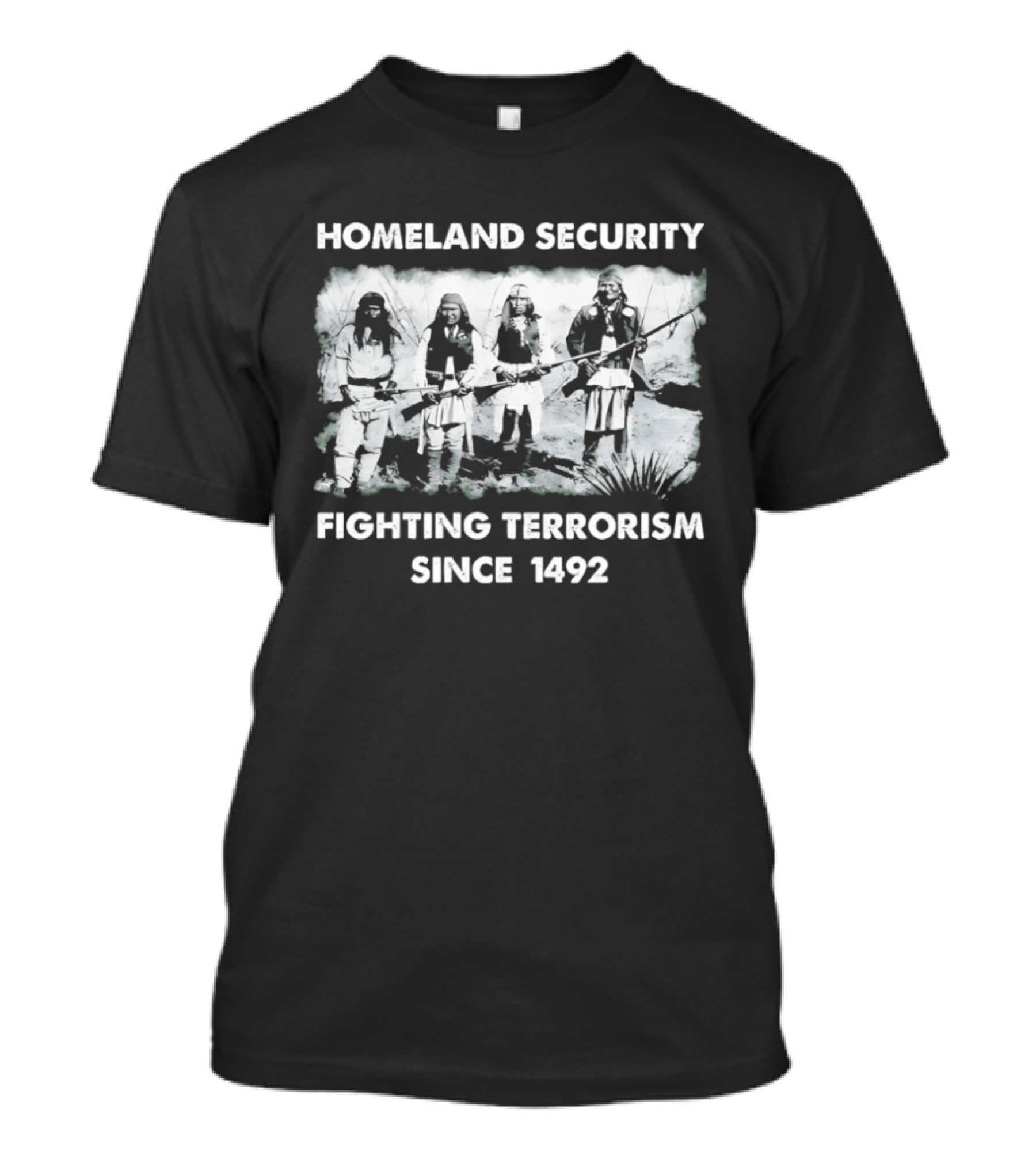 Homeland Security Fighting Terrorism Since 1492 T-Shirt