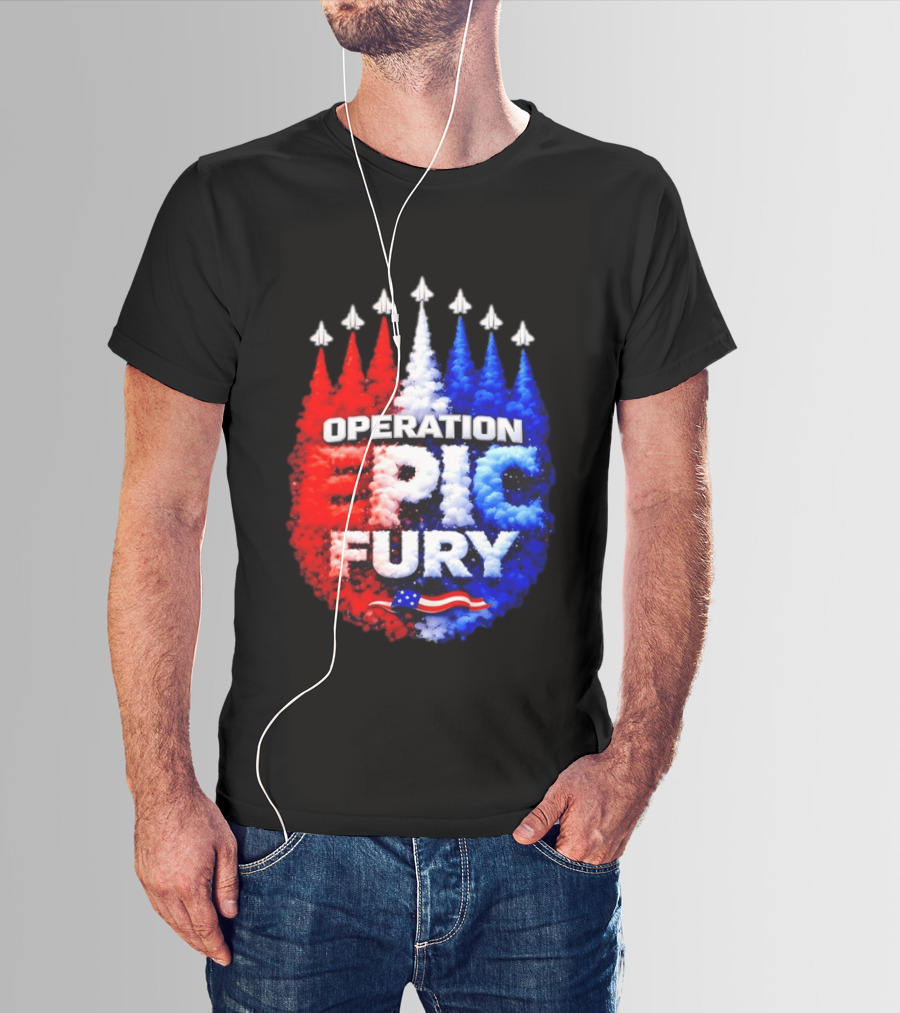Operation Epic Fury US Flag Smoke Aircraft Formation Patriotic T-Shirt