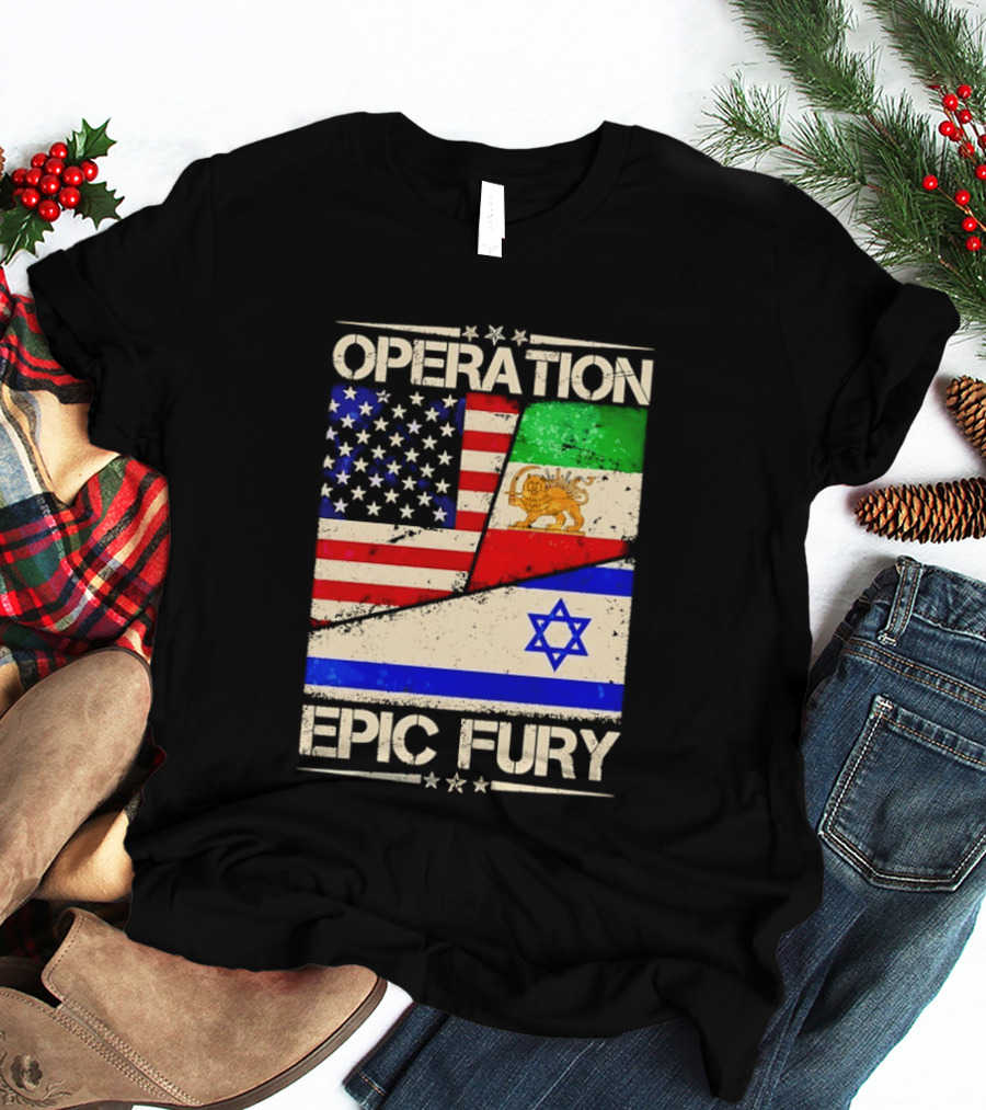 Operation Epic Fury Flags Of America Iran Israel T-Shirt