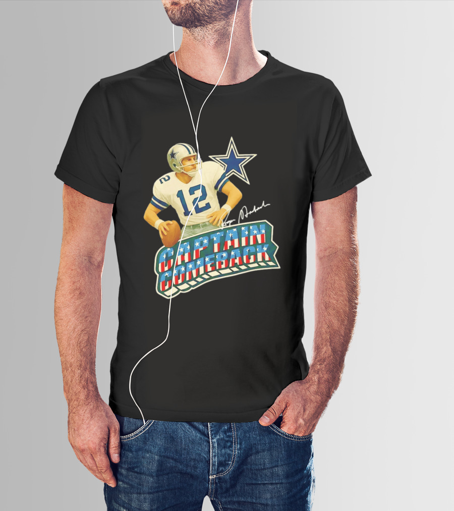 Roger Staubach Captain Comeback Dallas Cowboys Star T-Shirt