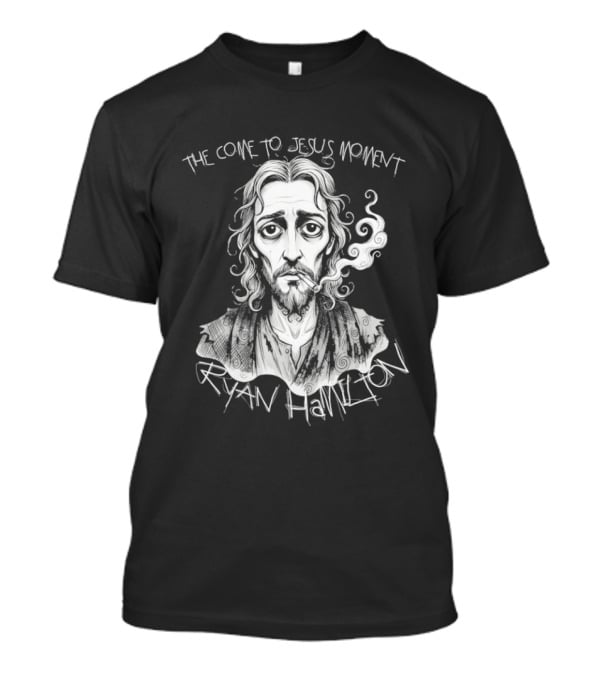 Ryan Hamilton The Come To Jesus Moment T-Shirt