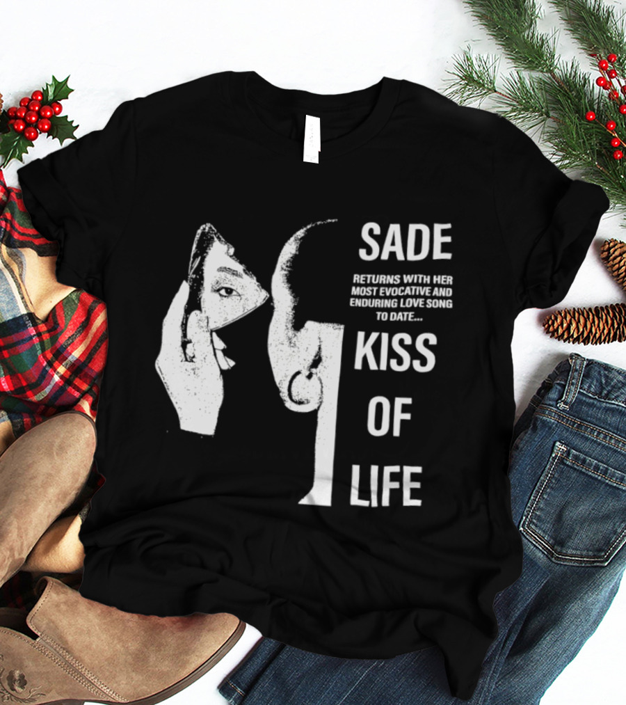 SADE Returns Most Evocative Enduring Love Song Kiss Of Life T-Shirt