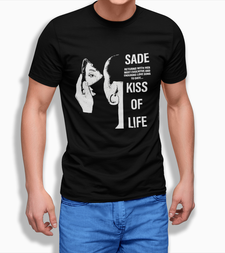 SADE Returns Most Evocative Enduring Love Song Kiss Of Life T-Shirt
