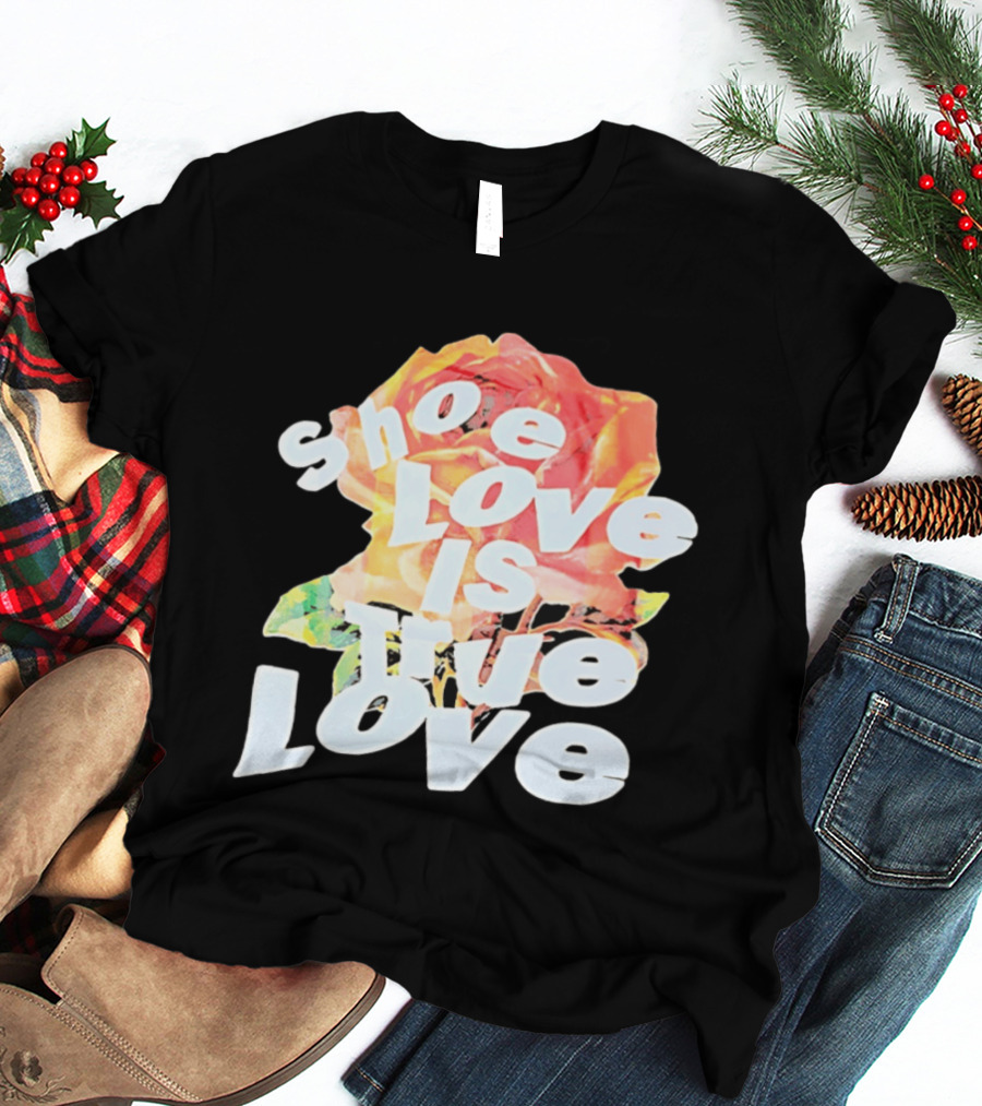 Shoe Love Is True Love Rose Art Floral T-Shirt