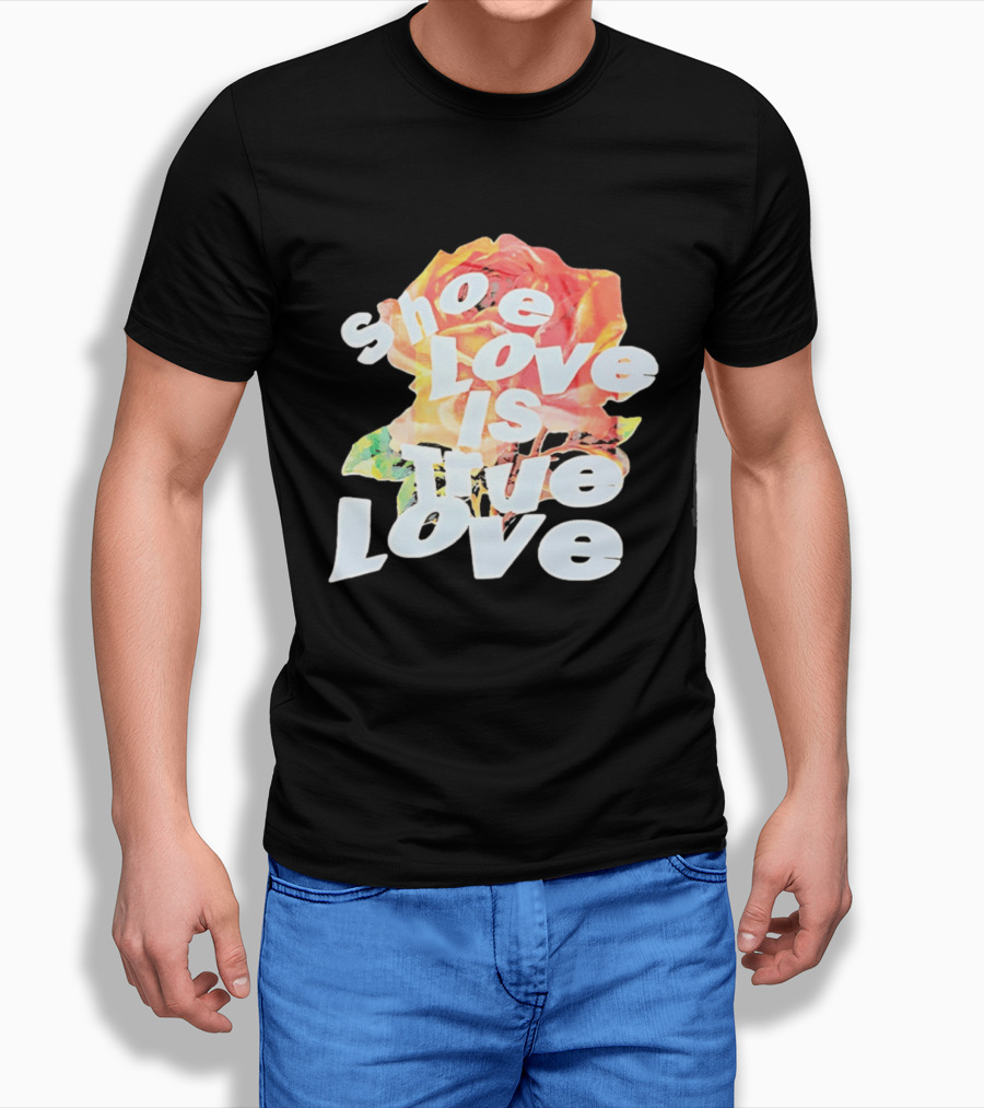 Shoe Love Is True Love Rose Art Floral T-Shirt