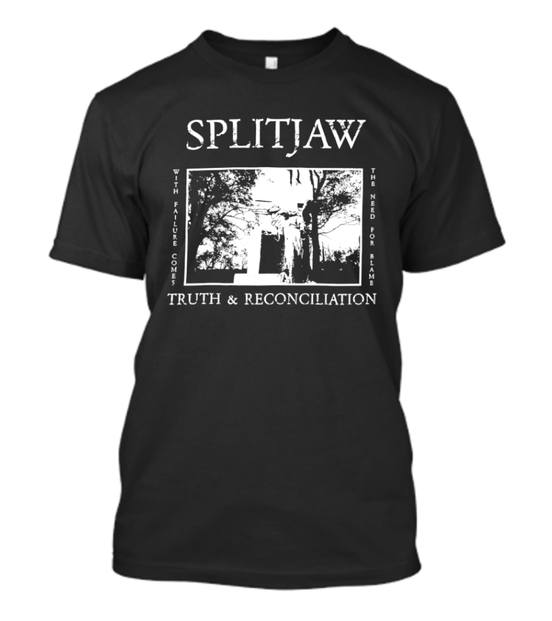 Splitjaw With Failure Comes The Need For Blame Truth And Reconciliation T-Shirt