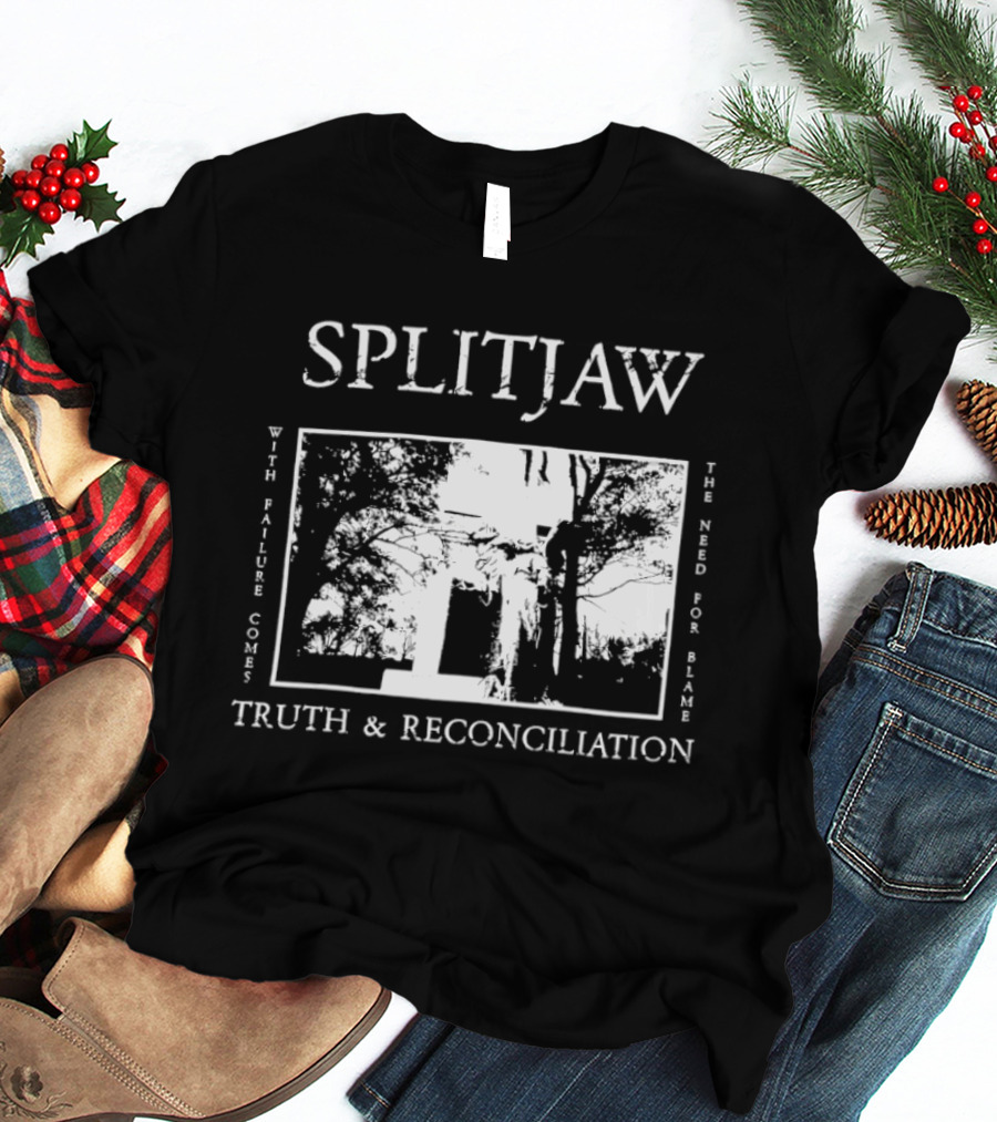 Splitjaw With Failure Comes The Need For Blame Truth And Reconciliation T-Shirt