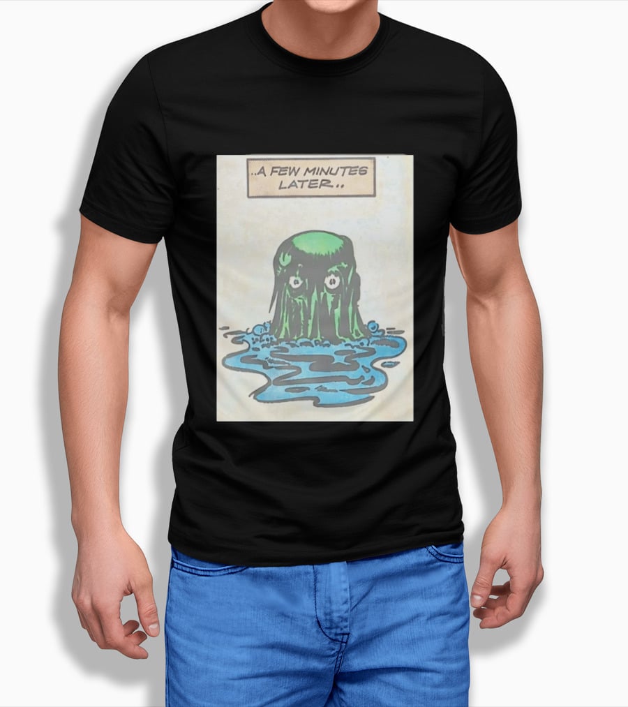 Tales From The Weird A Few Minutes Later Green Blob Monster T-Shirt