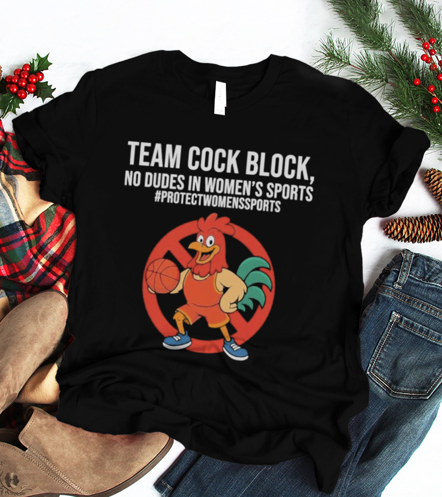 Team Cock Block No Dudes In Women's Sports Protect Women's Sports T-Shirt
