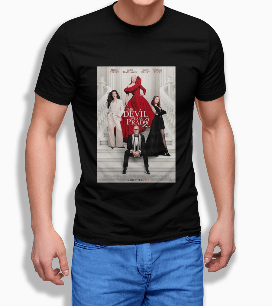 Meryl Streep Anne Hathaway Emily Blunt Stanley Tucci The Devil Wears Prada 2 In Theaters May 1 2026 T-Shirt