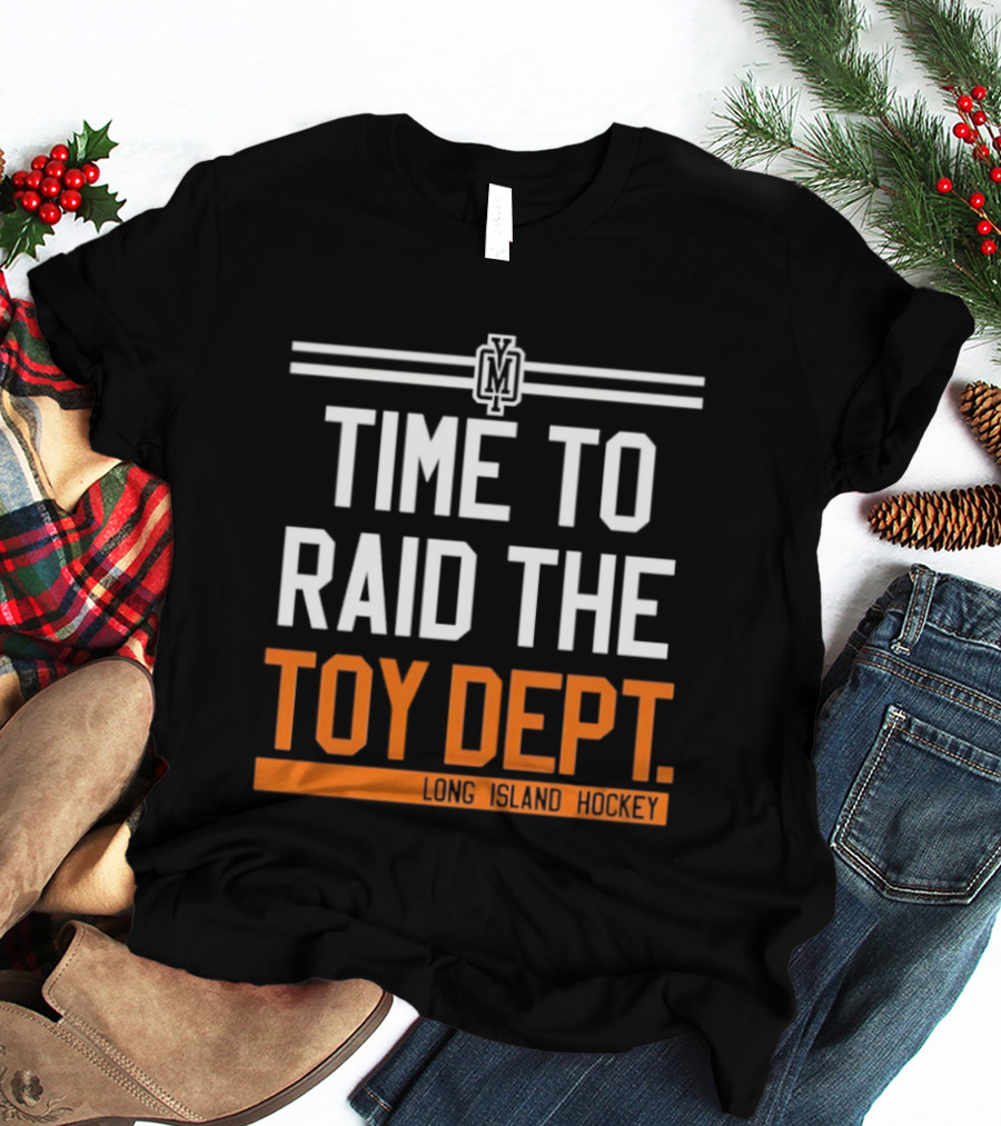Time To Raid The Toy Dept Long Island Hockey M T-Shirt