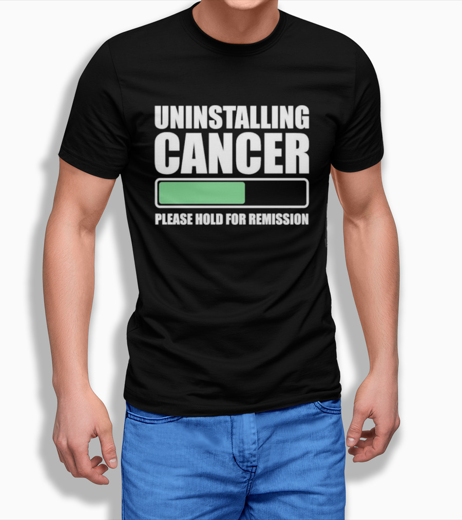 Uninstalling Cancer Please Hold For Remission Progress Bar T-Shirt