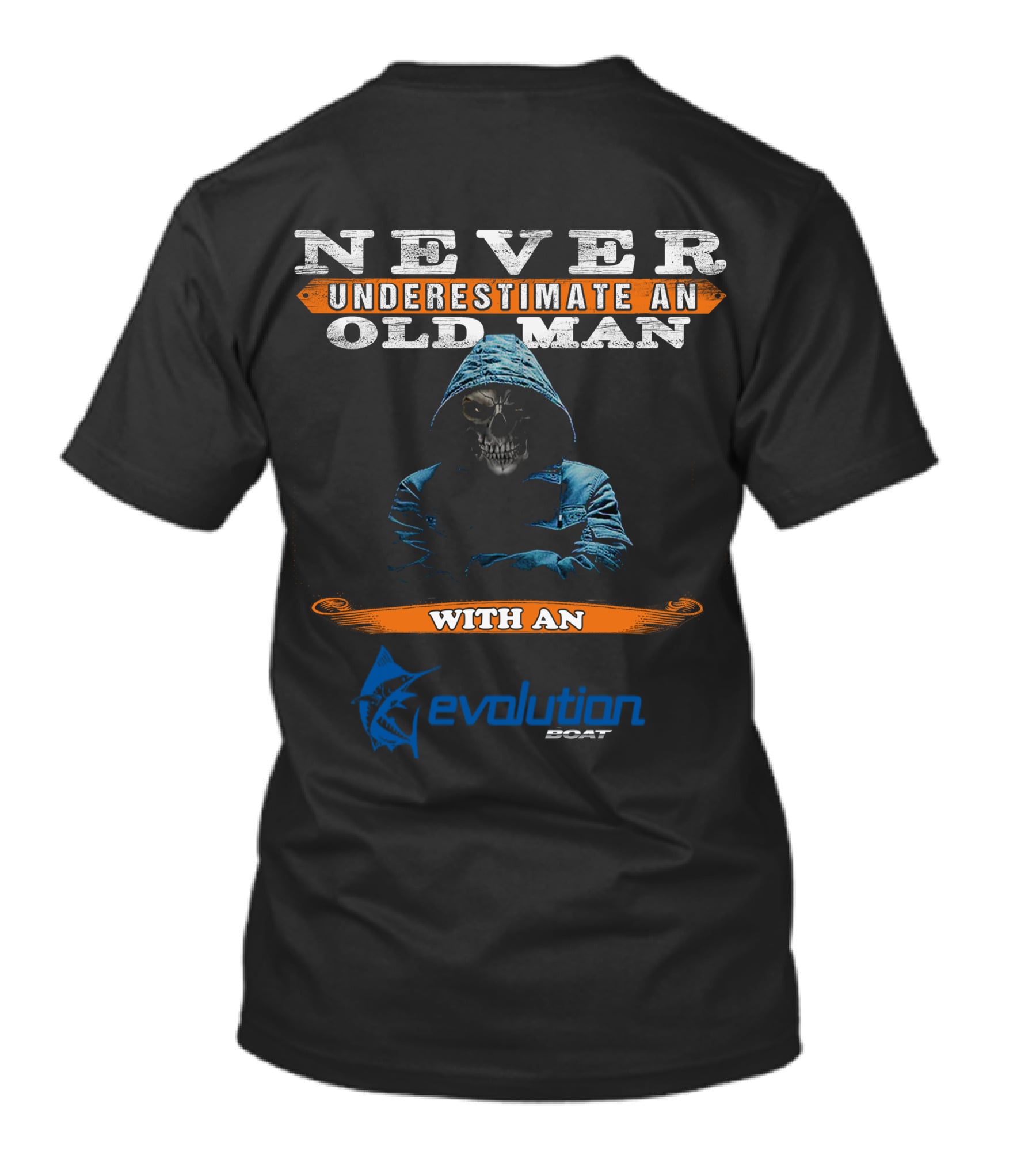 NEVER UNDERESTIMATE AN OLD MAN WITH AN EVOLUTION BOAT T-Shirt