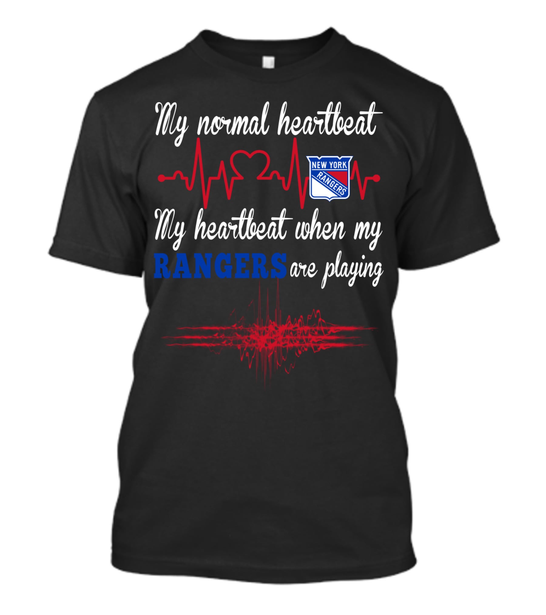 My Normal Heartbeat My Heartbeat When My Rangers Are Playing New York Rangers T-Shirt