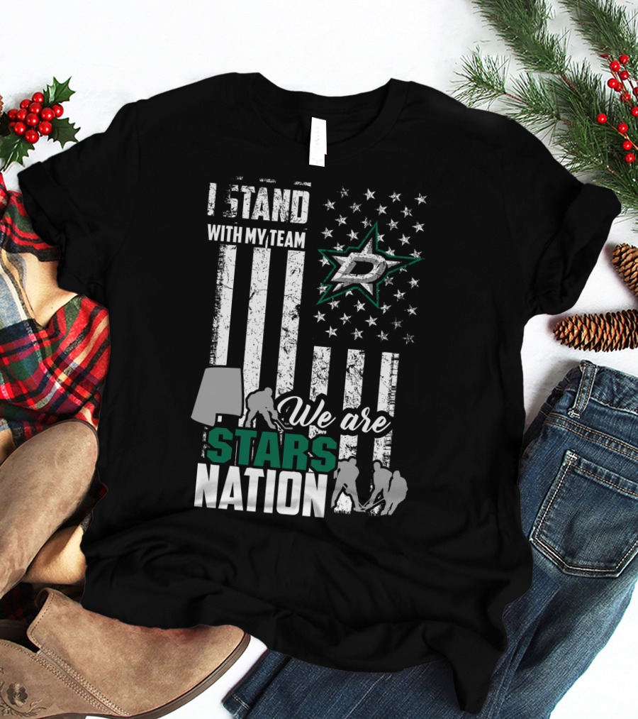 I Stand With My Team We Are Dallas Stars Nation T-Shirt