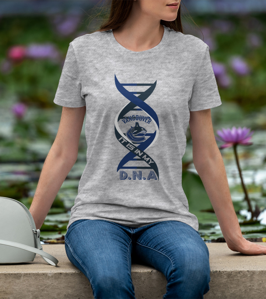 Vancouver Canucks It Is In My DNA. T-Shirt