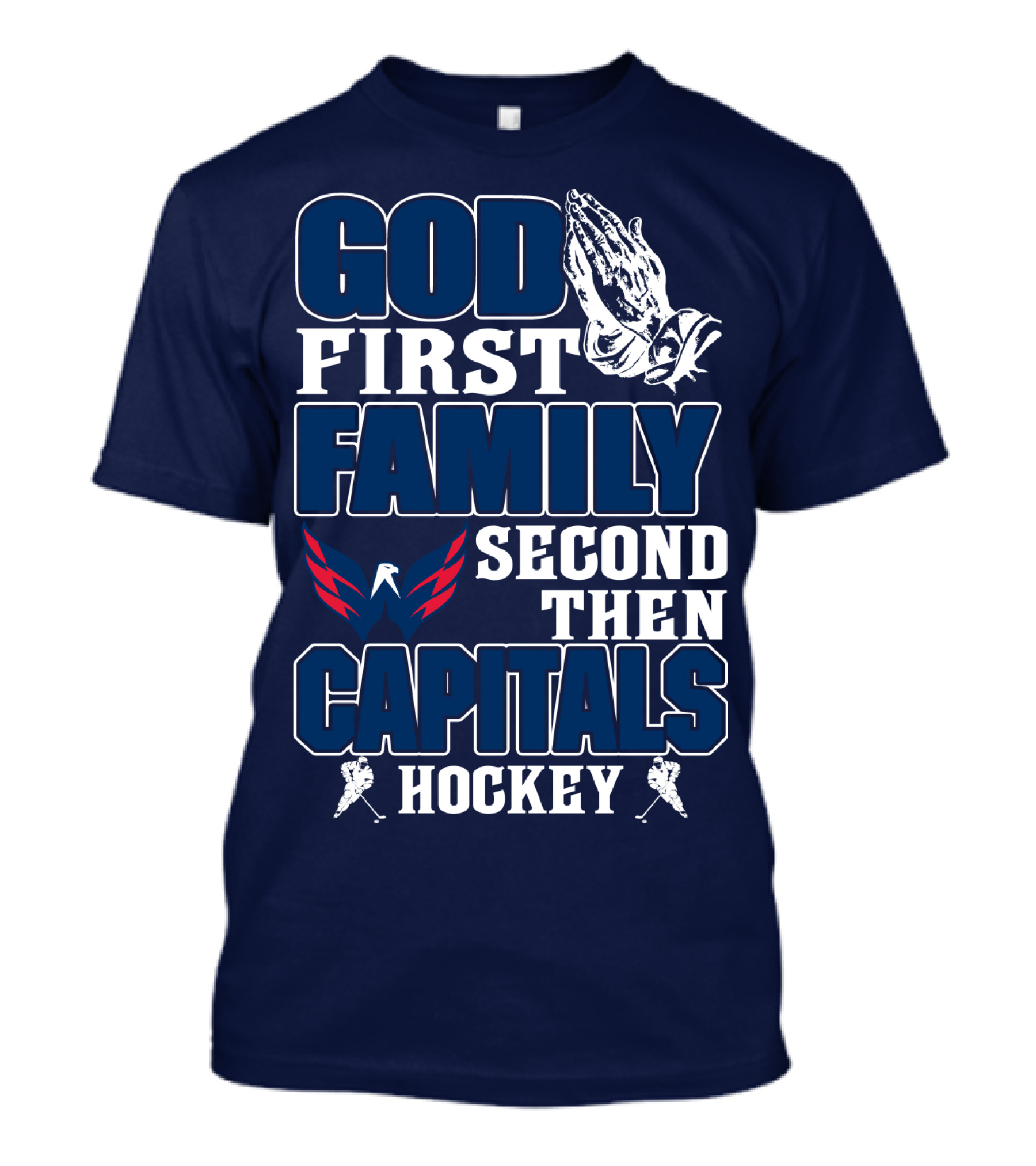 God First Family Second Then Capitals Hockey Washington Capitals T-Shirt