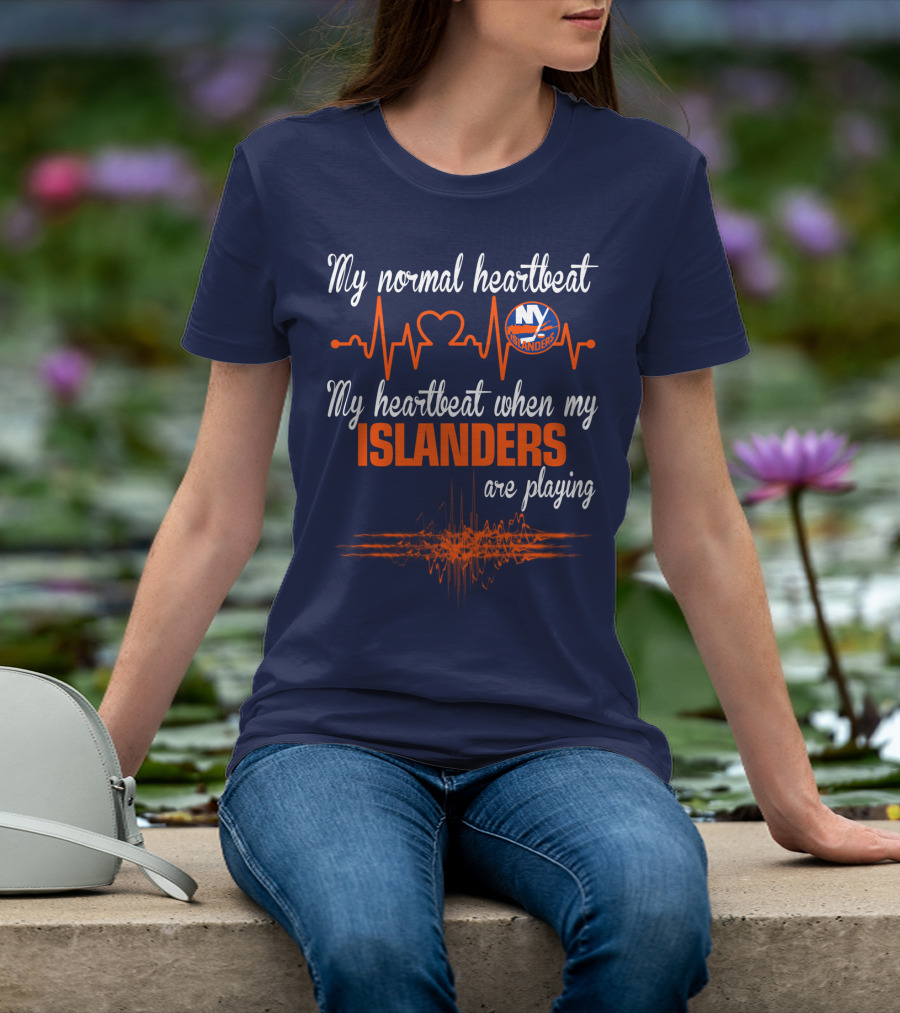 My Normal Heartbeat My Heartbeat When My New York Islanders Are Playing T-Shirt