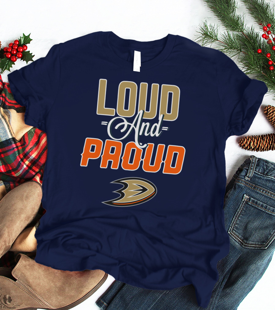 Anaheim Ducks Loud And Proud T-Shirt