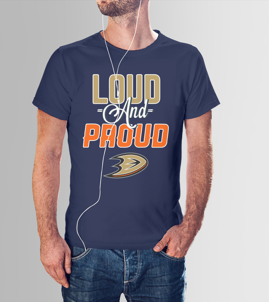 Anaheim Ducks Loud And Proud T-Shirt