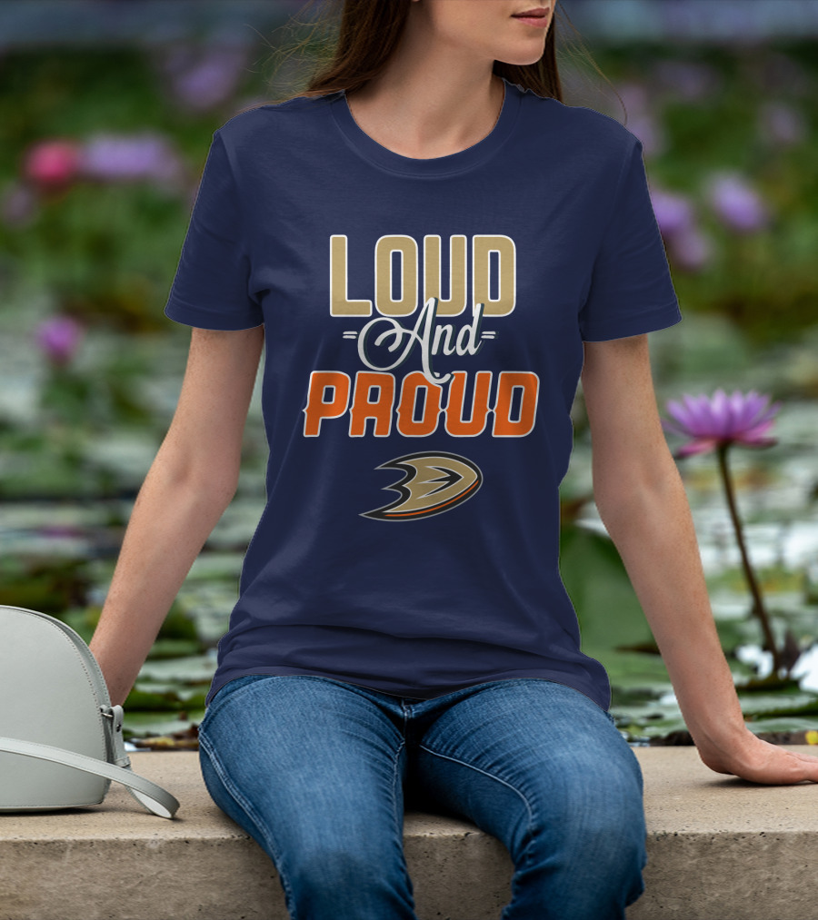 Anaheim Ducks Loud And Proud T-Shirt