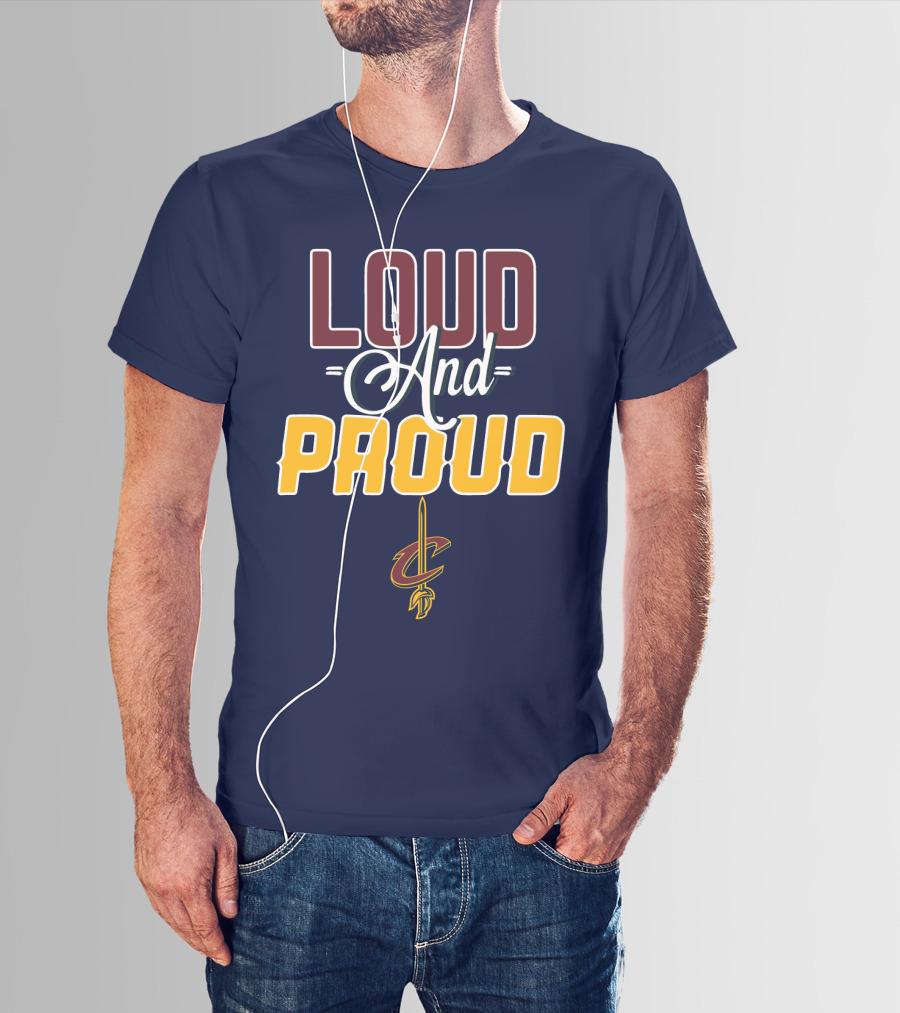 Loud And Proud Cleveland Cavaliers T-Shirt