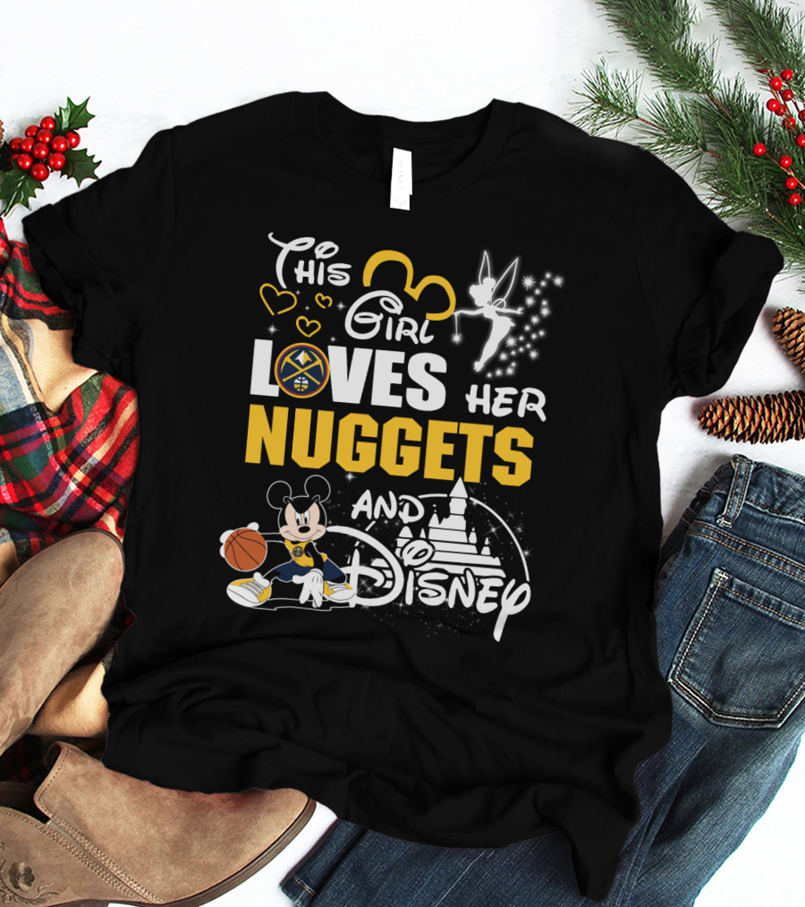 This Girl Loves Her Denver Nuggets And Disney Basketball Magic T-Shirt