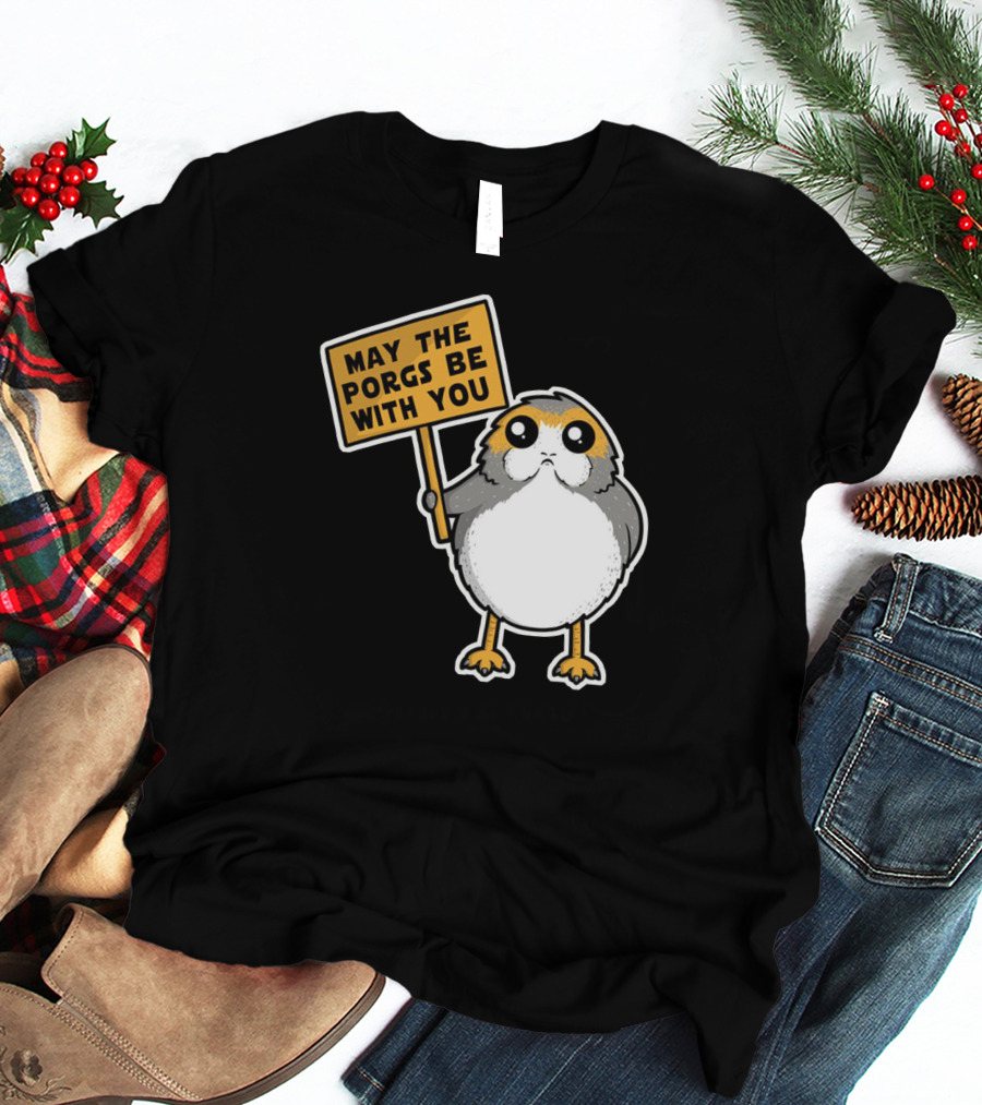 May The Porgs Be With You T-Shirt