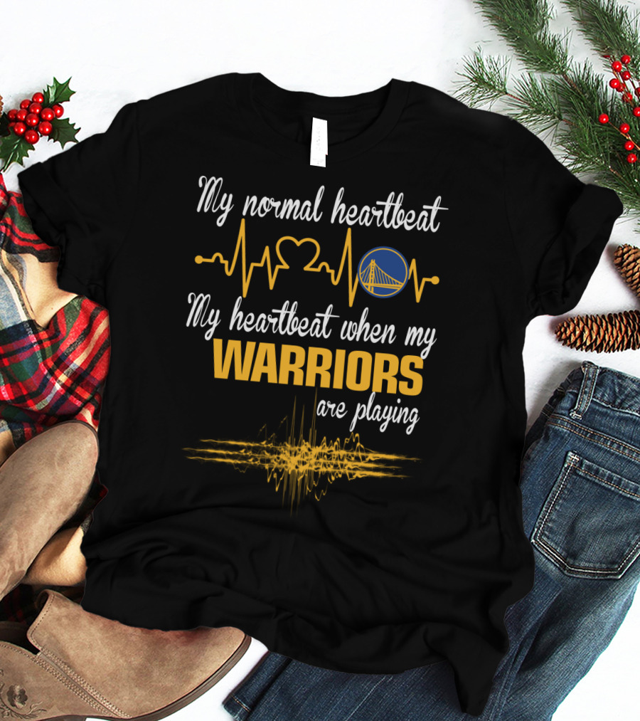 My Normal Heartbeat My Heartbeat When My Warriors Are Playing Golden State Warriors T-Shirt